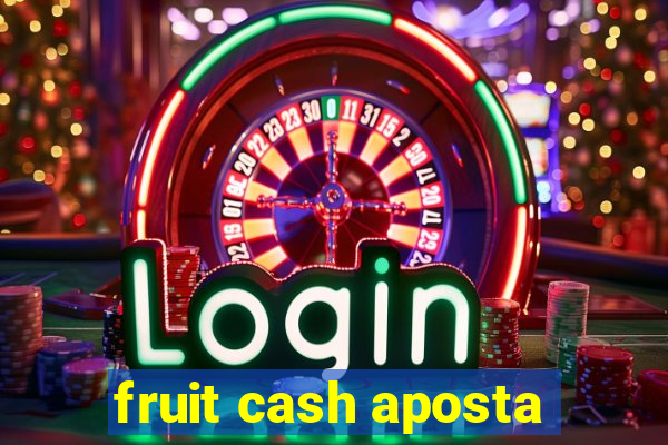 fruit cash aposta